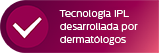 Tecnolog&iacute;a IPL desarrollada por dermat&oacute;logos